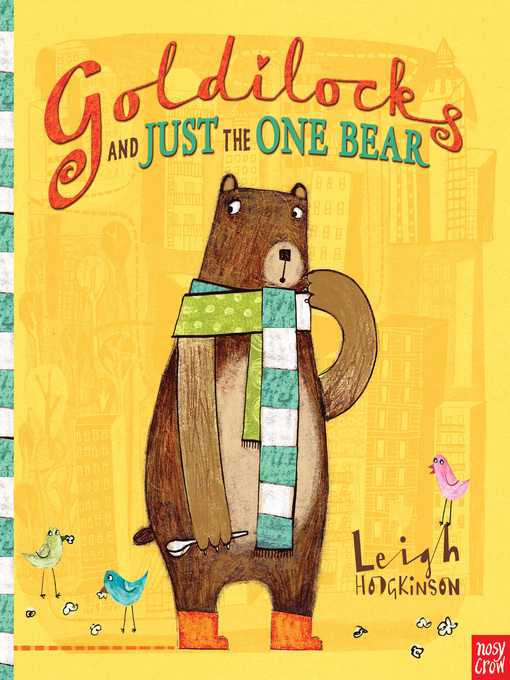 Title details for Goldilocks and Just the One Bear by Leigh Hodgkinson - Available